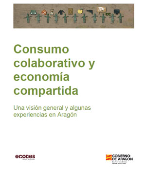Consumo colaborativo y economía compartida. Una visión general y algunas experiencias en Aragón
